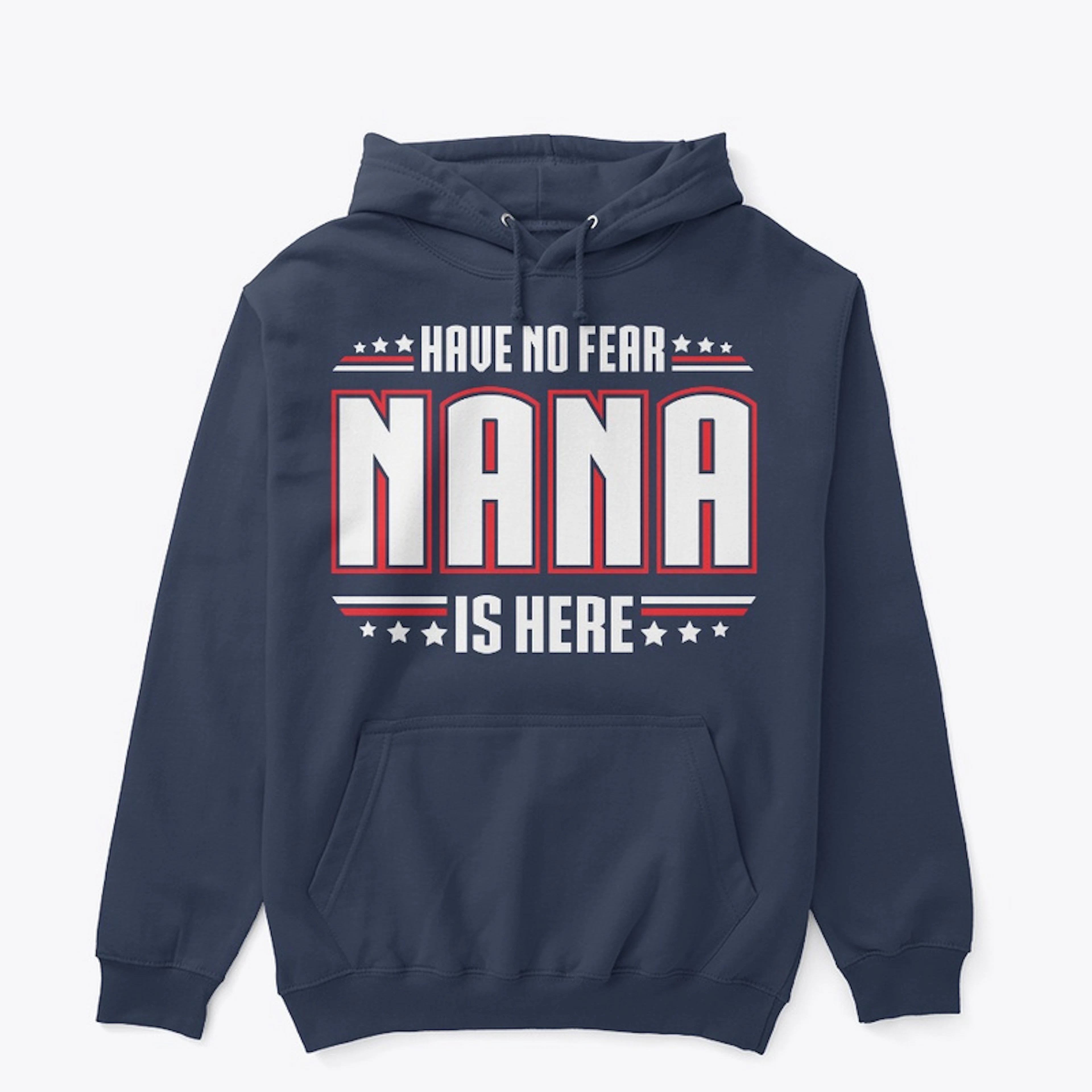 Have No Fear NANA is Here!