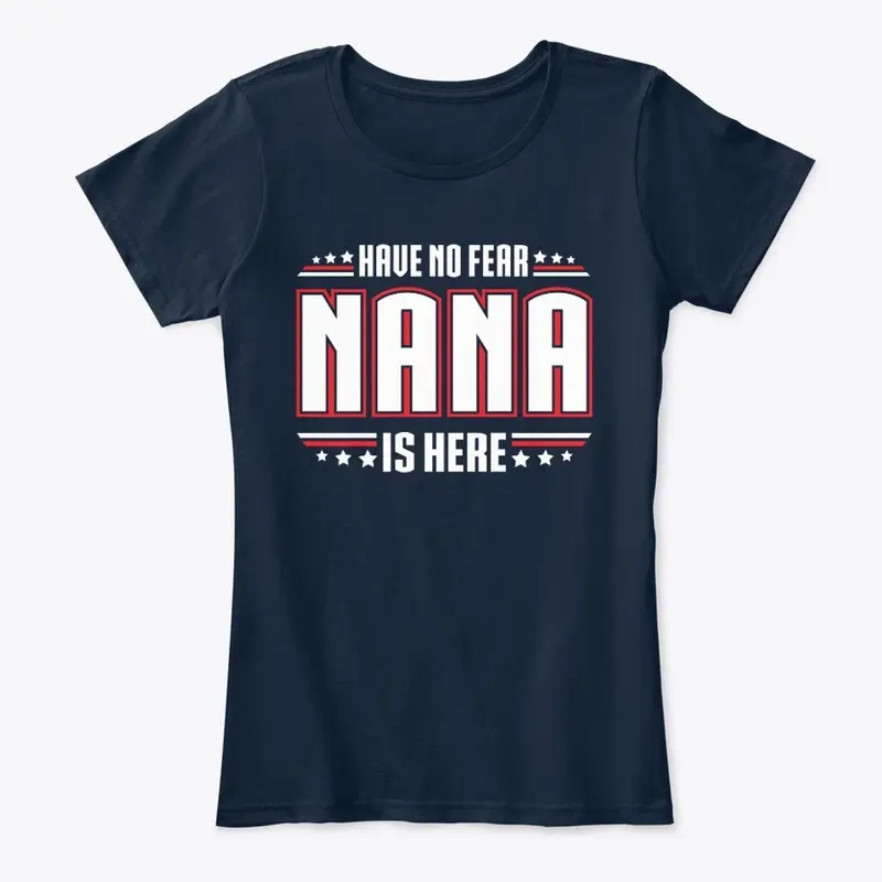 Have No Fear NANA is Here!