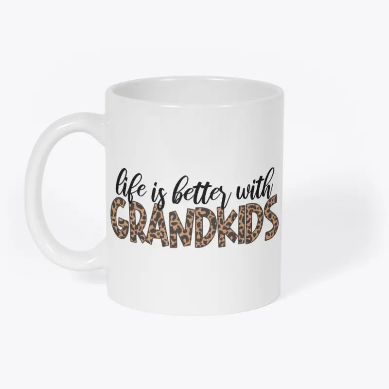 life is better with GRANDKIDS