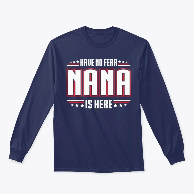 Have No Fear NANA is Here!