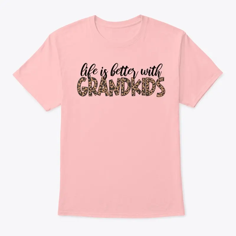 Life is better with GRANDKIDS